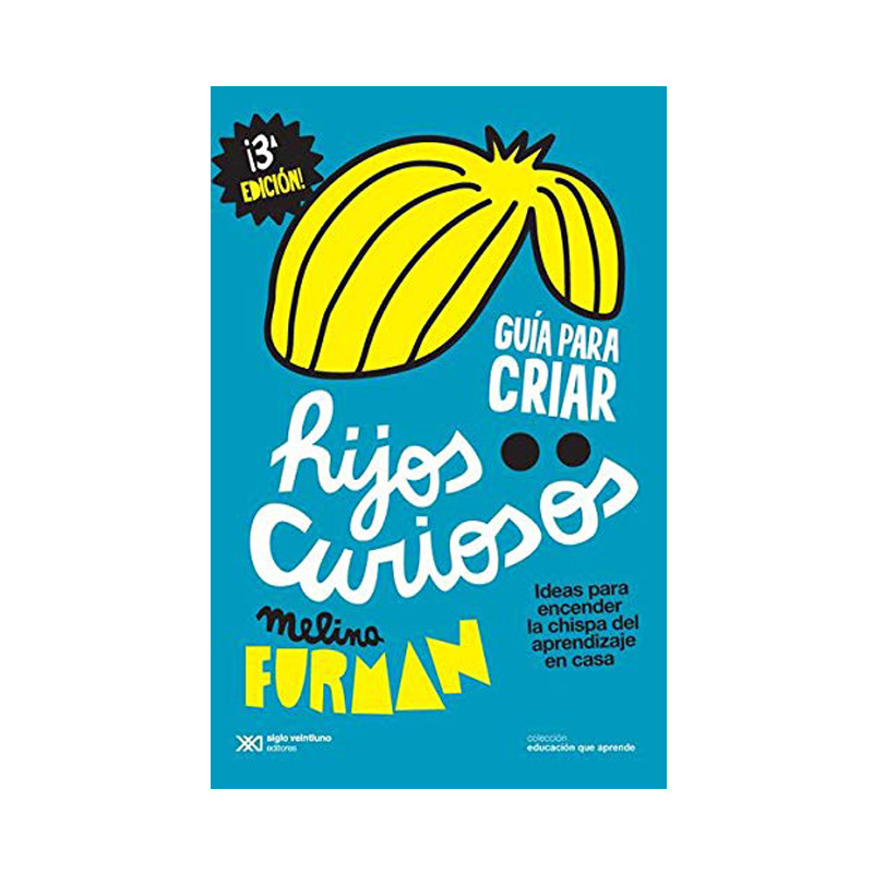 Guía para criar hijos curiosos – Melina Furman